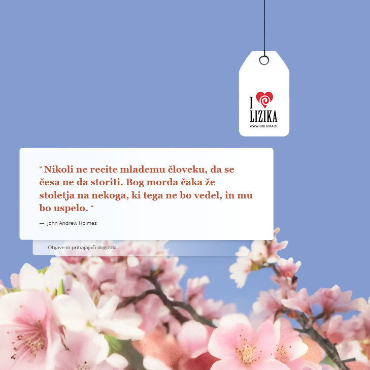 ” Nikoli ne recite mlademu človeku, da se česa ne da storiti. Bog morda čaka že stoletja na nekoga, ki tega ne bo vedel, in mu bo uspelo. “
— John Andrew Holmes
#DDLizika @ddlizika